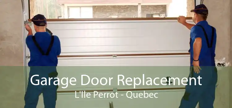 Garage Door Replacement L'Ile Perrot - Quebec