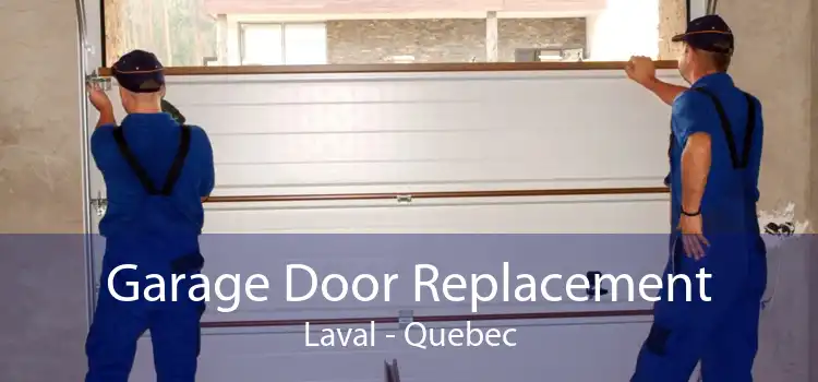 Garage Door Replacement Laval - Quebec