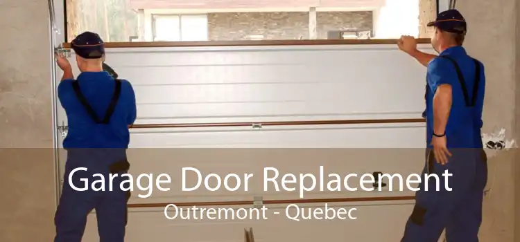 Garage Door Replacement Outremont - Quebec