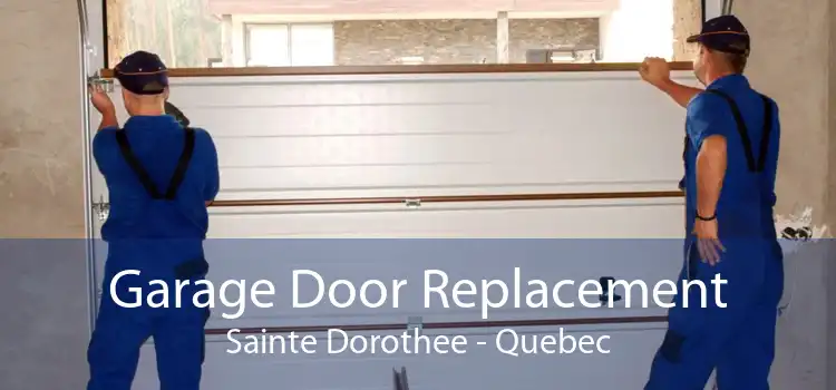 Garage Door Replacement Sainte Dorothee - Quebec