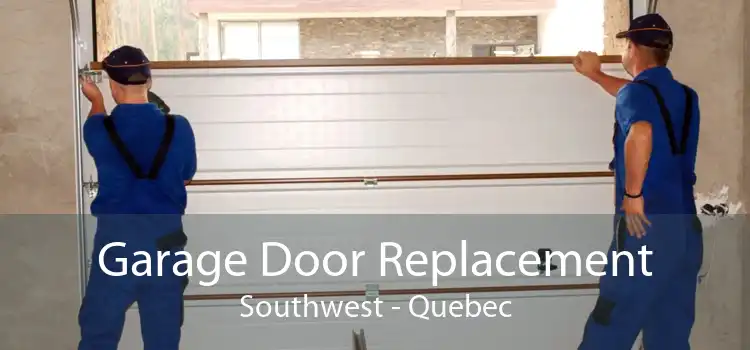 Garage Door Replacement Southwest - Quebec