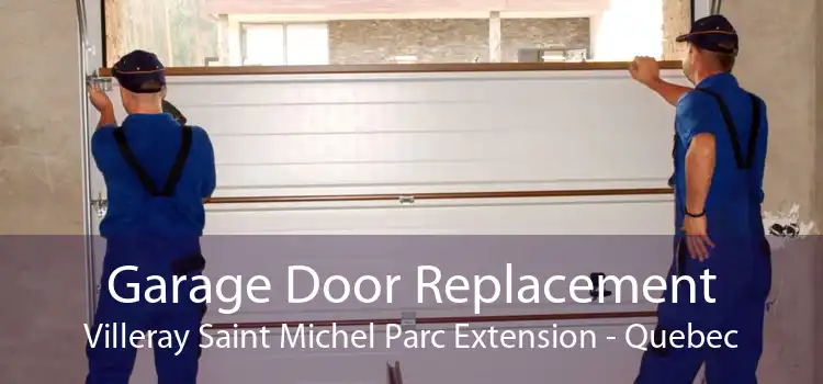 Garage Door Replacement Villeray Saint Michel Parc Extension - Quebec