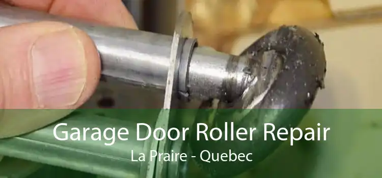 Garage Door Roller Repair La Praire - Quebec