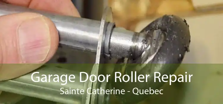 Garage Door Roller Repair Sainte Catherine - Quebec