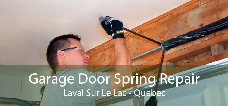 Garage Door Spring Repair Laval Sur Le Lac - Quebec