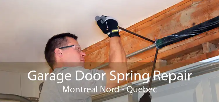 Garage Door Spring Repair Montreal Nord - Quebec