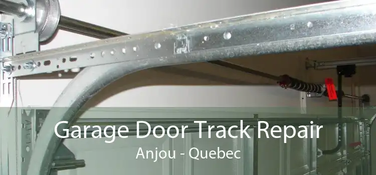 Garage Door Track Repair Anjou - Quebec