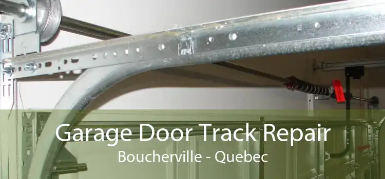 Garage Door Track Repair Boucherville - Quebec