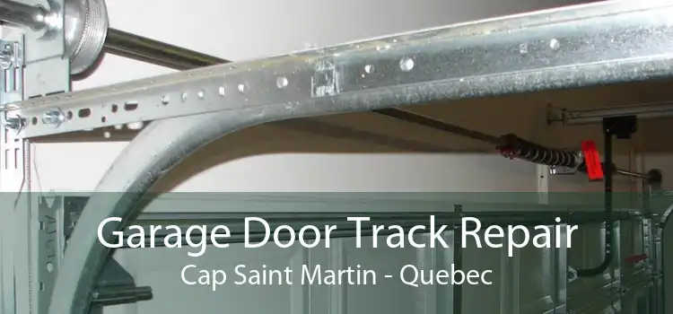 Garage Door Track Repair Cap Saint Martin - Quebec