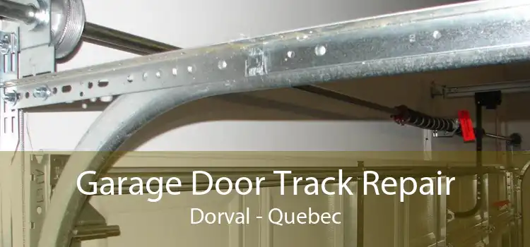 Garage Door Track Repair Dorval - Quebec