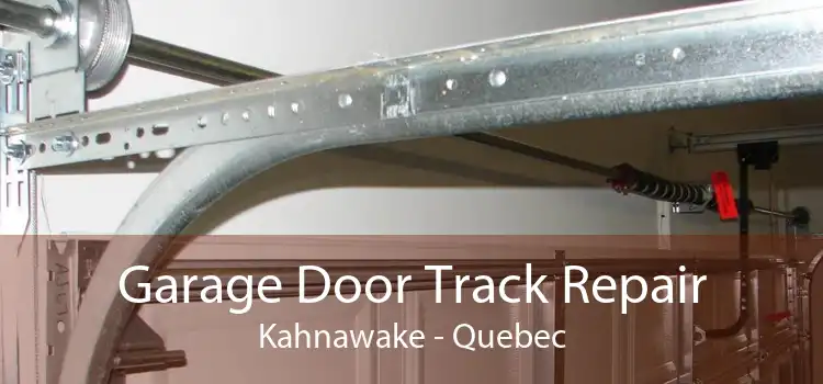 Garage Door Track Repair Kahnawake - Quebec