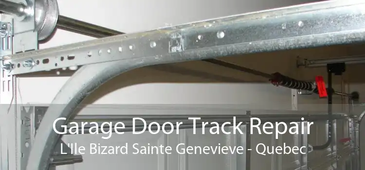 Garage Door Track Repair L'Ile Bizard Sainte Genevieve - Quebec