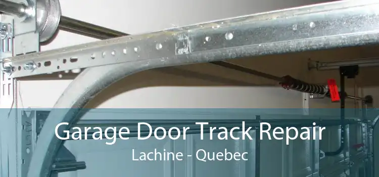 Garage Door Track Repair Lachine - Quebec