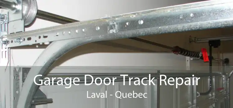 Garage Door Track Repair Laval - Quebec