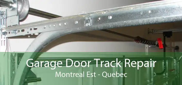 Garage Door Track Repair Montreal Est - Quebec