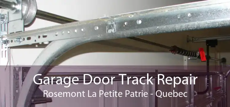 Garage Door Track Repair Rosemont La Petite Patrie - Quebec