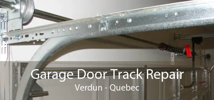 Garage Door Track Repair Verdun - Quebec