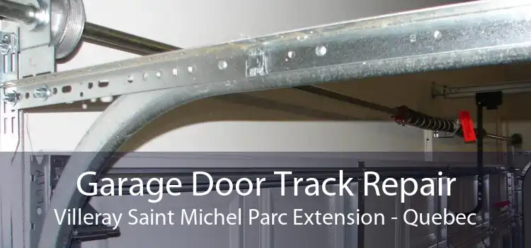 Garage Door Track Repair Villeray Saint Michel Parc Extension - Quebec