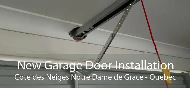 New Garage Door Installation Cote des Neiges Notre Dame de Grace - Quebec