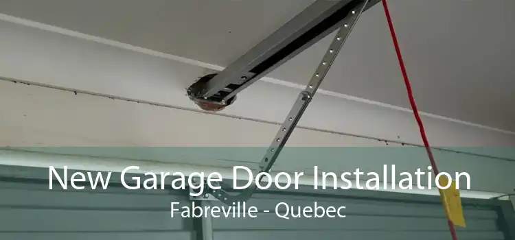 New Garage Door Installation Fabreville - Quebec