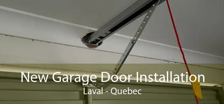 New Garage Door Installation Laval - Quebec