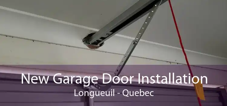 New Garage Door Installation Longueuil - Quebec