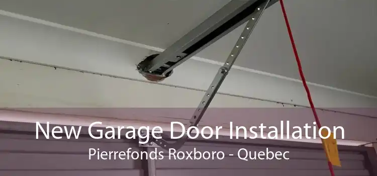 New Garage Door Installation Pierrefonds Roxboro - Quebec