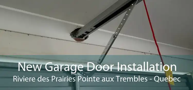 New Garage Door Installation Riviere des Prairies Pointe aux Trembles - Quebec