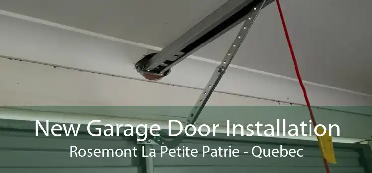 New Garage Door Installation Rosemont La Petite Patrie - Quebec