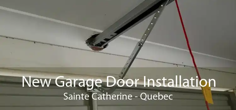 New Garage Door Installation Sainte Catherine - Quebec