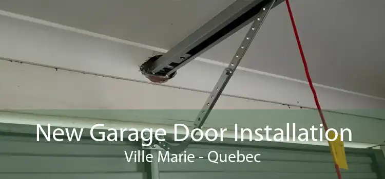 New Garage Door Installation Ville Marie - Quebec