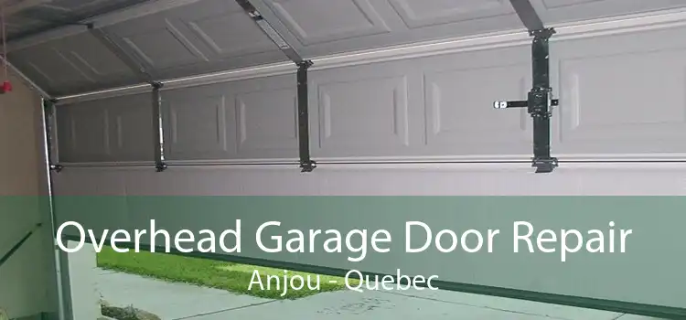 Overhead Garage Door Repair Anjou - Quebec