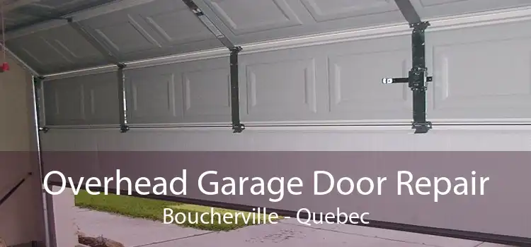 Overhead Garage Door Repair Boucherville - Quebec