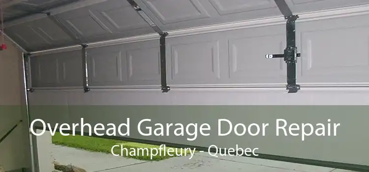 Overhead Garage Door Repair Champfleury - Quebec