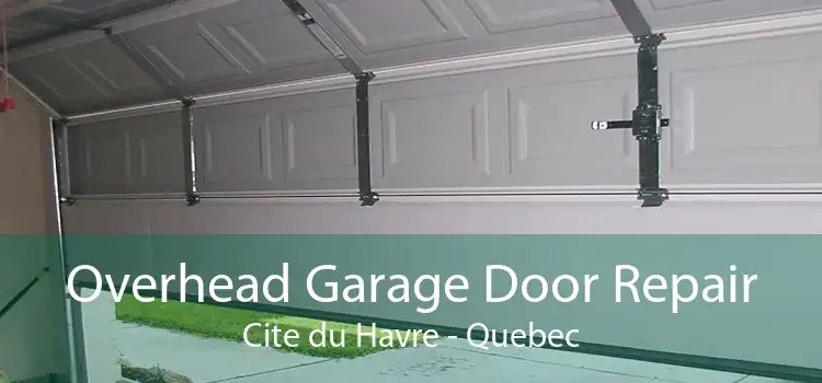 Overhead Garage Door Repair Cite du Havre - Quebec