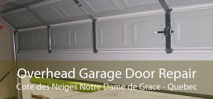 Overhead Garage Door Repair Cote des Neiges Notre Dame de Grace - Quebec