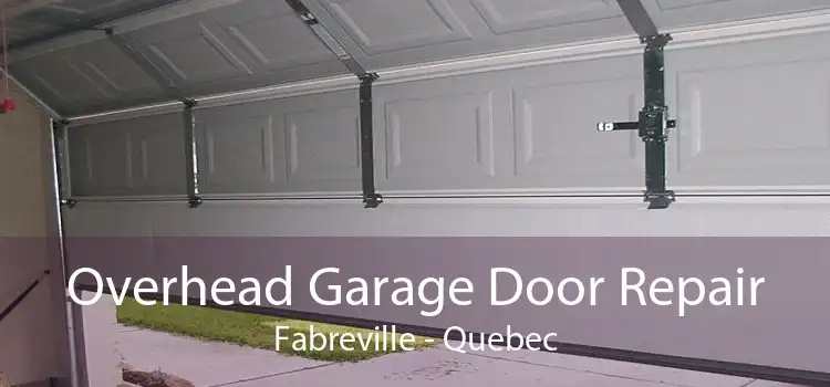 Overhead Garage Door Repair Fabreville - Quebec