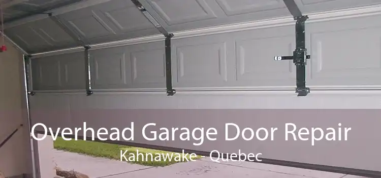 Overhead Garage Door Repair Kahnawake - Quebec