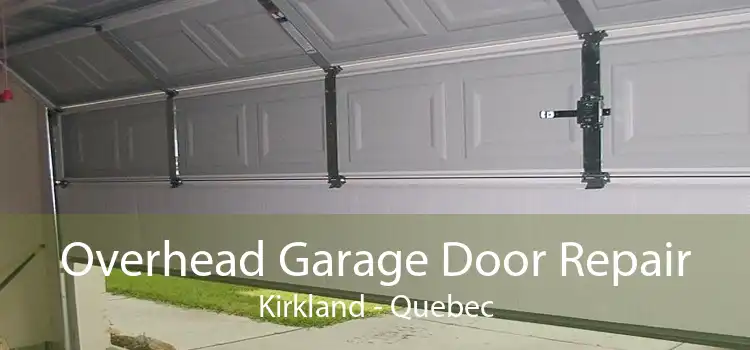 Overhead Garage Door Repair Kirkland - Quebec