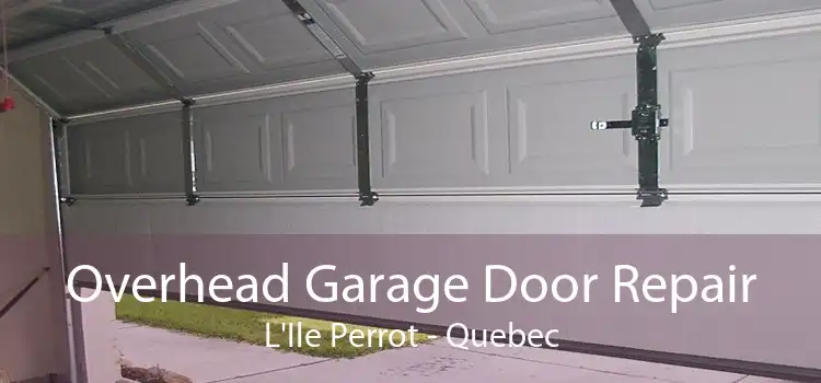 Overhead Garage Door Repair L'Ile Perrot - Quebec