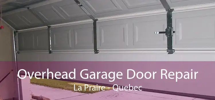 Overhead Garage Door Repair La Praire - Quebec