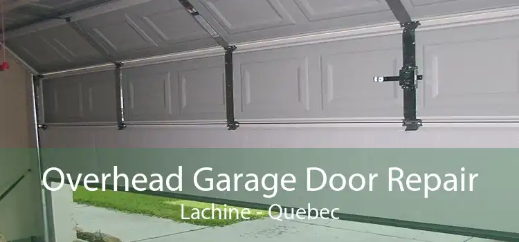 Overhead Garage Door Repair Lachine - Quebec