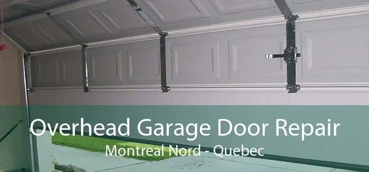 Overhead Garage Door Repair Montreal Nord - Quebec