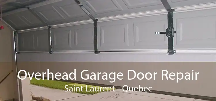 Overhead Garage Door Repair Saint Laurent - Quebec