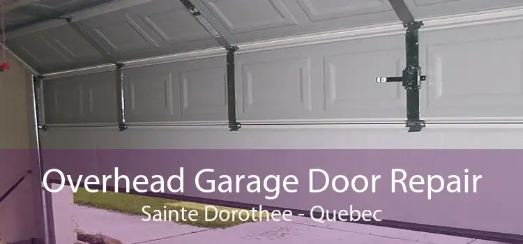 Overhead Garage Door Repair Sainte Dorothee - Quebec