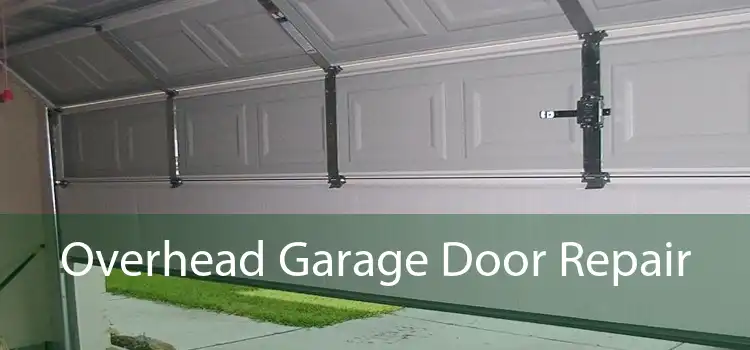 Overhead Garage Door Repair 