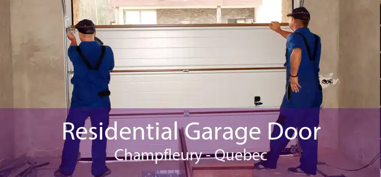 Residential Garage Door Champfleury - Quebec