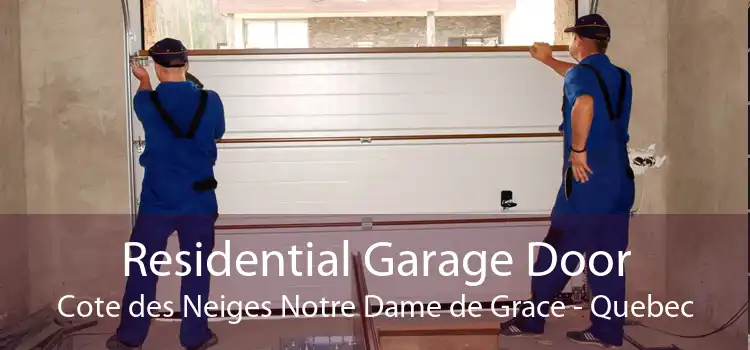 Residential Garage Door Cote des Neiges Notre Dame de Grace - Quebec