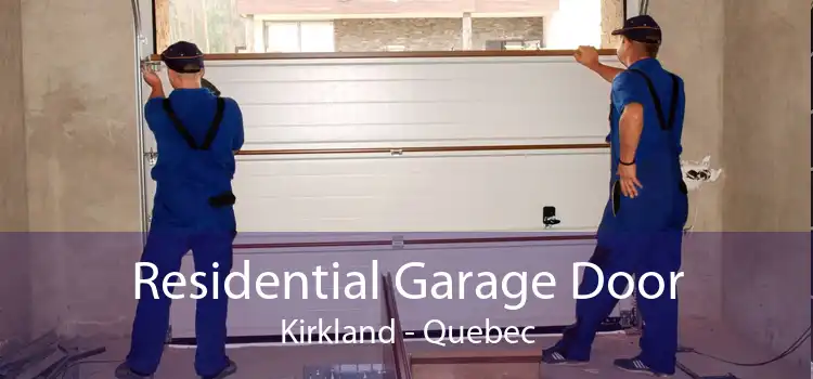 Residential Garage Door Kirkland - Quebec