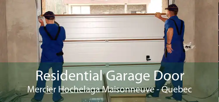 Residential Garage Door Mercier Hochelaga Maisonneuve - Quebec